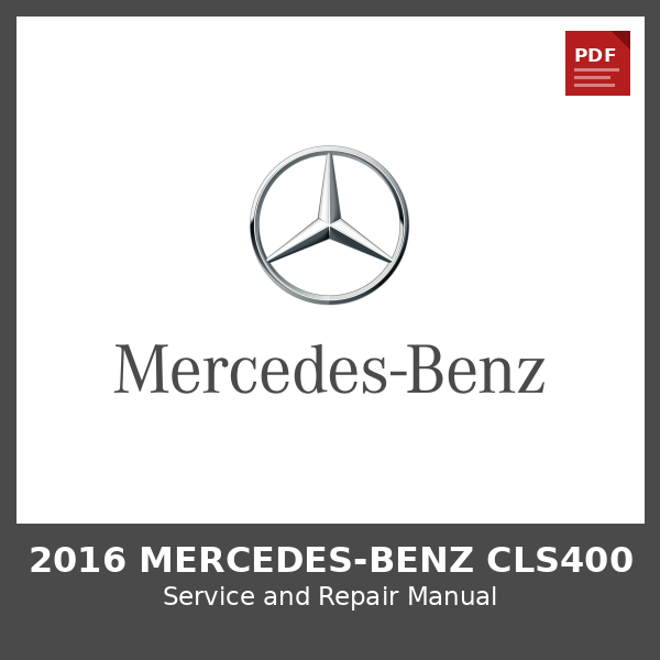 2016 Mercedes-Benz CLS400 OEM Factory Repair Manual