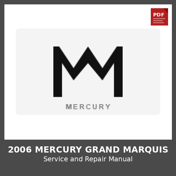 2006 Mercury Grand Marquis OEM Factory Repair Manual