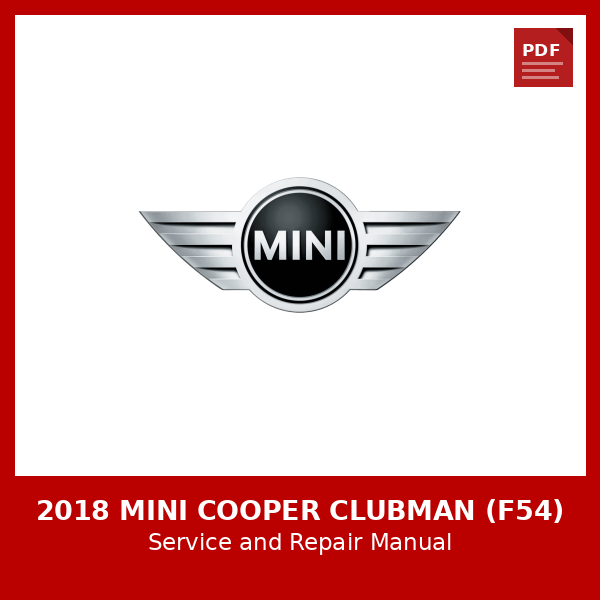 2018 Mini Cooper Clubman (F54) OEM Factory Repair Manual