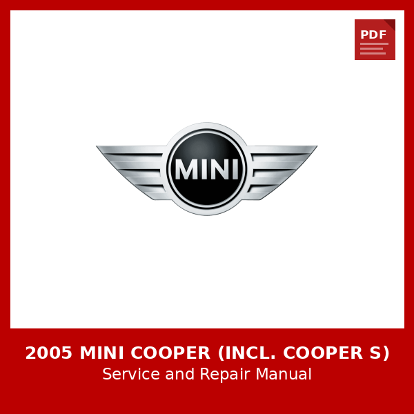 2005 Mini Cooper (incl. Cooper S) OEM Factory Repair Manual