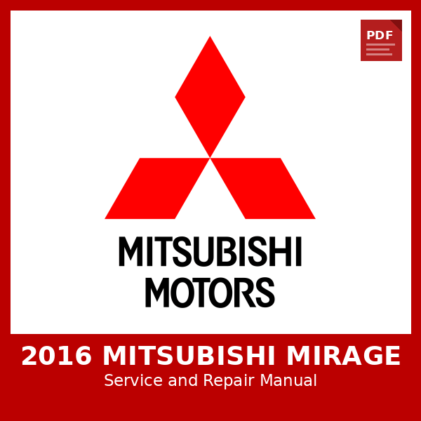 2016 Mitsubishi Mirage OEM Factory Repair Manual