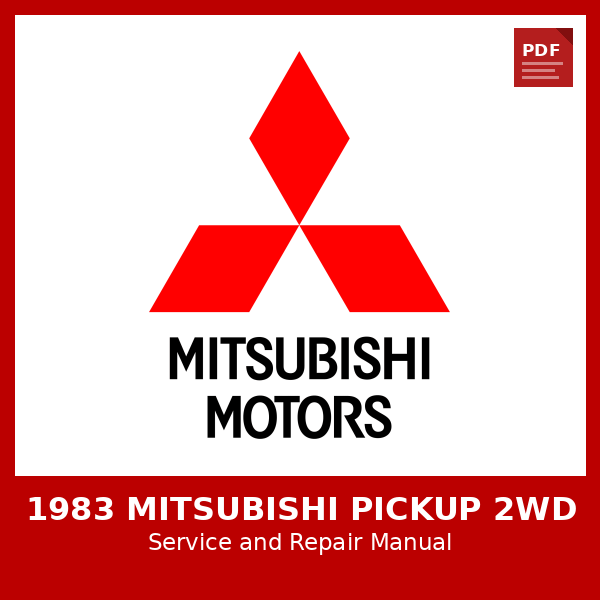 1983 Mitsubishi Pickup 2WD OEM Factory Repair Manual