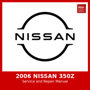 2006 Nissan 350Z OEM Factory Repair Manual
