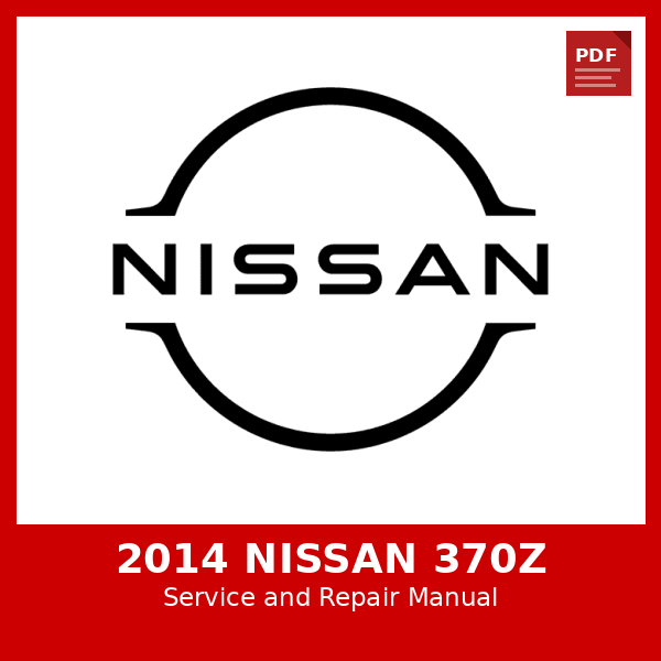 2014 Nissan 370Z OEM Factory Repair Manual