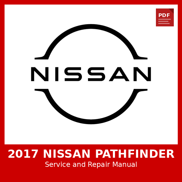 2017 Nissan Pathfinder OEM Factory Repair Manual