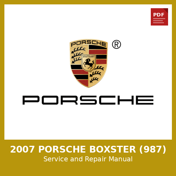 2007 Porsche Boxster (987) OEM Factory Repair Manual