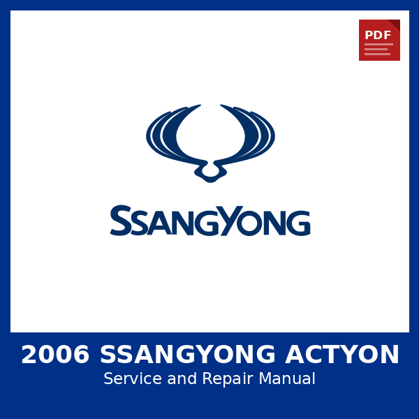 2006 SsangYong Actyon OEM Factory Repair Manual