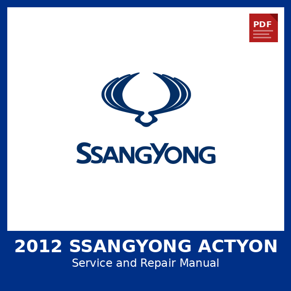 2012 SsangYong Actyon OEM Factory Repair Manual