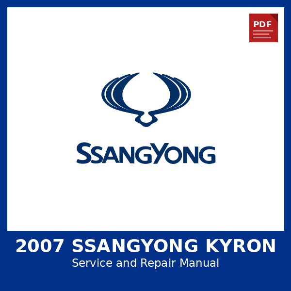 2007 SsangYong Kyron OEM Factory Repair Manual