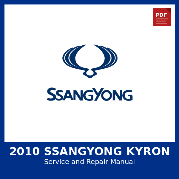 2010 SsangYong Kyron OEM Factory Repair Manual