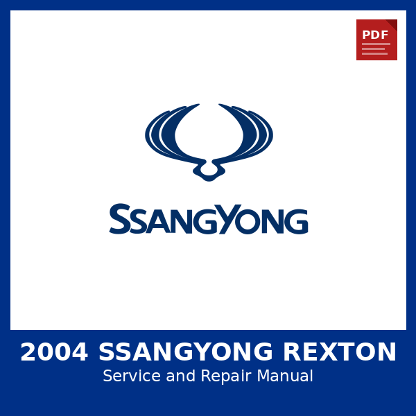 2004 SsangYong Rexton OEM Factory Repair Manual