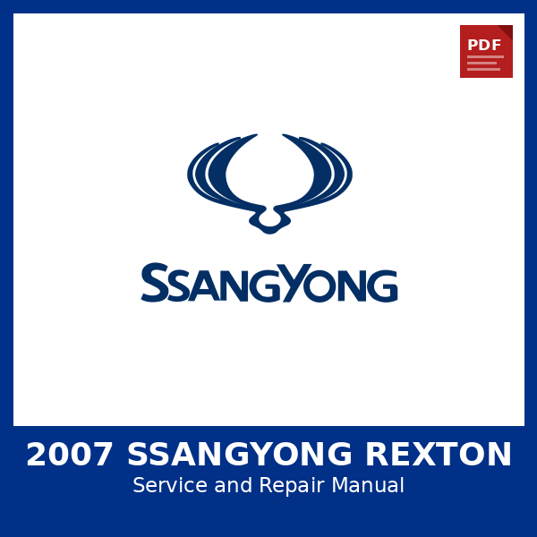 2007 SsangYong Rexton OEM Factory Repair Manual