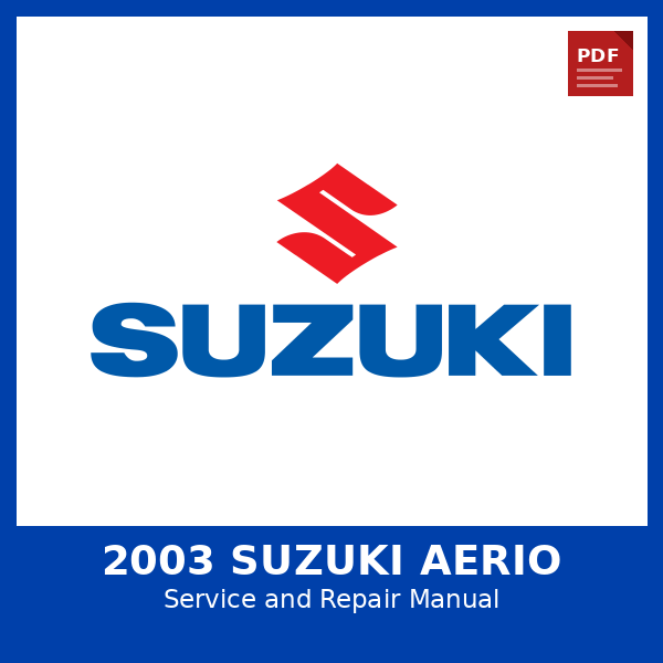 2003 Suzuki Aerio OEM Factory Repair Manual