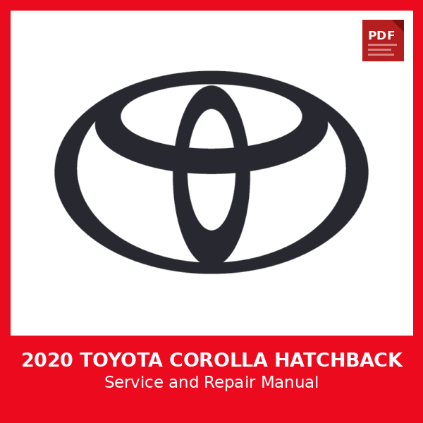 2020 Toyota Corolla Hatchback OEM Factory Repair Manual
