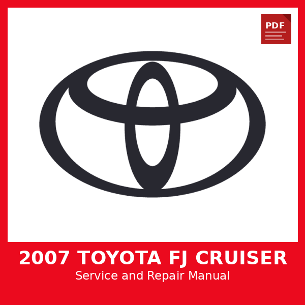 2007 Toyota FJ Cruiser OEM Factory Repair Manual