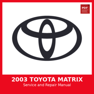 2003 Toyota Matrix OEM Factory Repair Manual